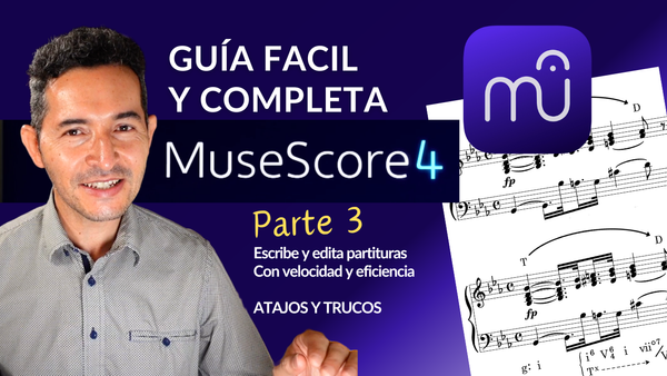 Escribe bien en MuseScore 4 y haz tus partituras con atajos de teclado (Parte 3)